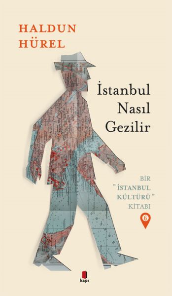 İstanbul Nasıl Gezilir  Bir İstanbul Kültürü Kitabı 6