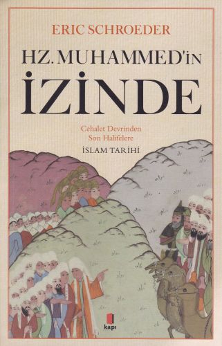 Hz Muhammedin İzinde  Cehalet Devrinden Son Halifelere İslam Tarihi