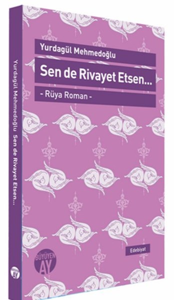 Sen de Rivayet Etsen  Rüya Roman