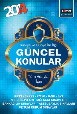 2014 Türkiye ve Dünya İle İlgili Güncel Konular  Tüm Adaylar İçin