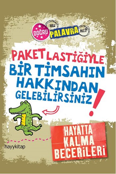 Paket Lastiğiyle Bir Timsahın Hakkından Gelebilirsiniz