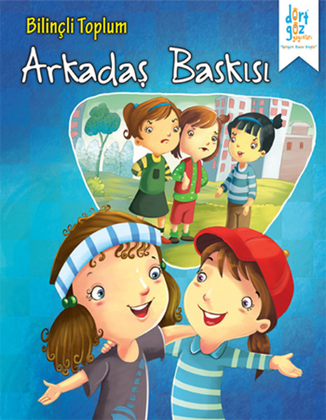 Arkadaş Baskısı  Bilinçli Toplum