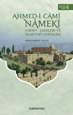 Ahmedi Cami Nameki  HayatıEserleri ve Tasavvufi Görüşleri