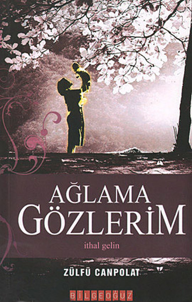 Ağlama Gözlerim  İthal Gelin