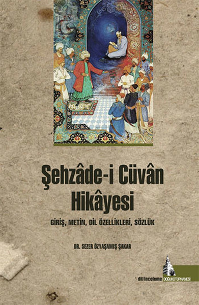 Şehzadei Cüvan Hikayesi  Giriş Metin Dil Özellikleri Sözlük