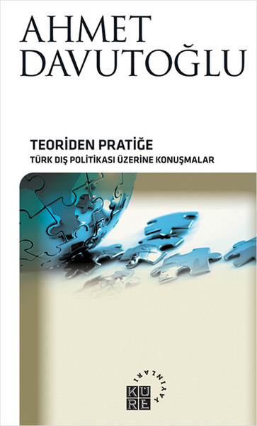 Teoriden Pratiğe Türk Dış Politikası Üzerine Konuşmalar Ciltsiz
