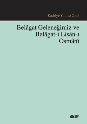 Belagat Geleneğimiz ve Belagati Lisanı Osmani