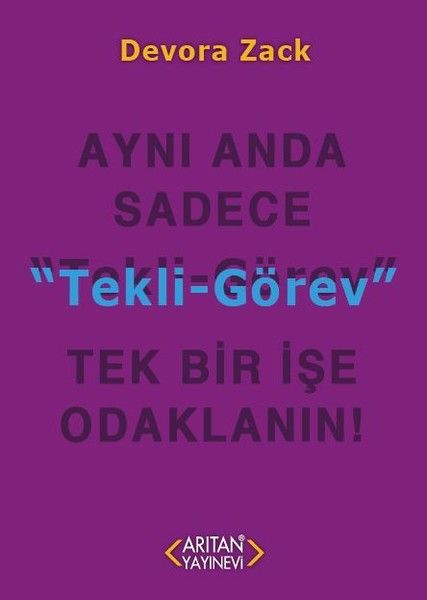 Tekli Görev   Aynı Anda Sadece Tek Bir İşe Odaklanın