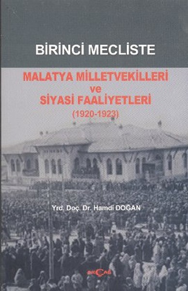 Birinci Mecliste Malatya Milletvekilleri ve Siyasi Faaliyetleri 1920  1923