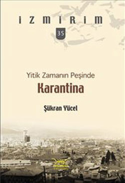 Yitik Zamanın Peşinde Karantina  İzmirim  35
