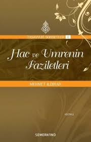 Hac ve Umrenin Faziletleri  Tasavvuf Sohbetleri 6
