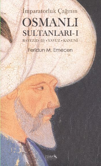 İmparatorluk Çağının Osmanlı  Sultanları  1  Bayezid II  Yavuz  Kanuni