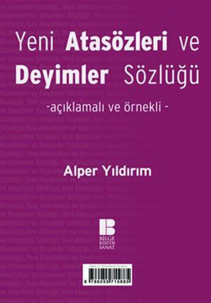 Yeni Atasözleri ve Deyimler Sözlüğü Açıklamalı ve Örnekli