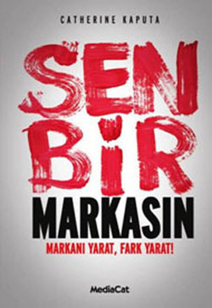 Sen Bir Markasın  Markanı Yarat Fark Yarat