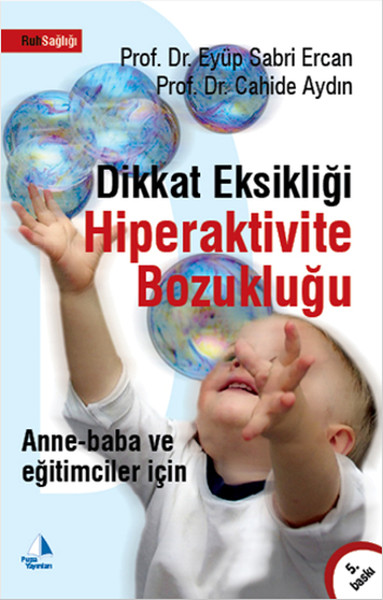 AnneBaba ve Eğitimciler İçin Dikkat Eksikliği Hiperaktivite Bozukluğu