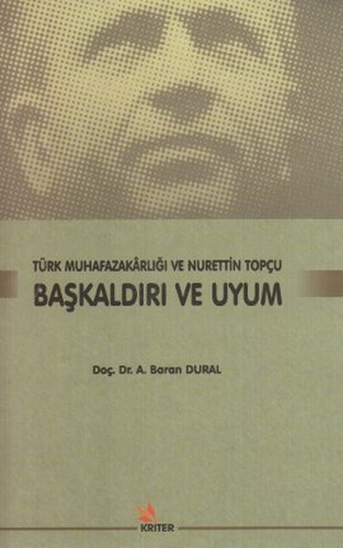 Başkaldırı ve Uyum  Türk Muhafazakarlığı ve Nurettin Topçu