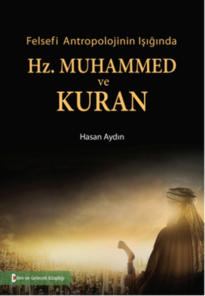 Felsefi Antropolojinin Işığında HzMuhammed ve Kuran