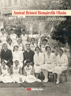 Amiral Bristol Hemşirelik Okulu Tarihi 19201999  Ciltli