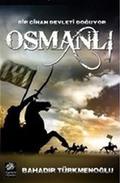 Osmanlı  Bir Cihan Devleti Doğuyor