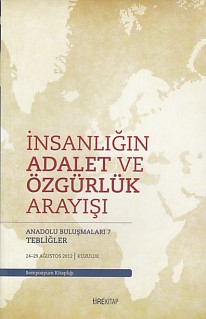 Anadolu Buluşmaları 7  İnsanlığın Adalet ve Özgürlük Arayışı