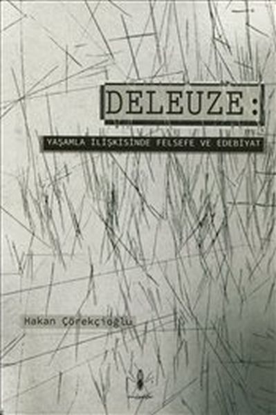 Deleuze  Yaşamla İlişkisinde Felsefe ve Edebiyat