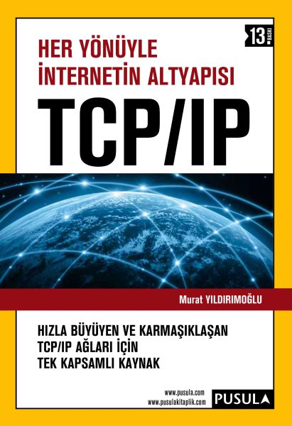 Her Yönüyle İnternetin Altyapısı  TCP  IP