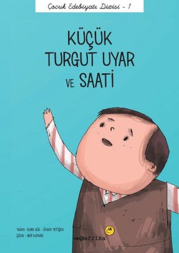 Çocuk Edebiyatı Dizisi 1  Küçük Turgut Uyar ve Saati