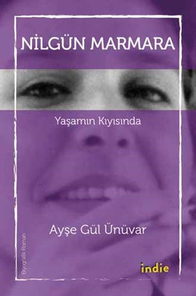 Nilgün Marmara  Yaşamın Kıyısında