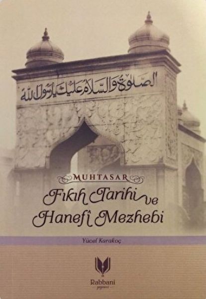 Muhtasar  Fıkıh Tarihi ve Hanefi Mazhebi