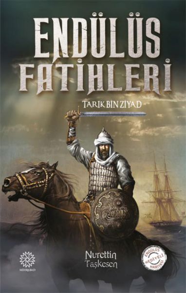 Endülüs Fatihleri  Tarık Bin Ziyad