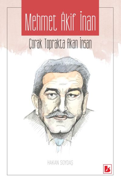Mehmet Akif İnan  Çorak Toprakta Akan İnsan