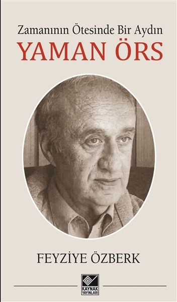 Zamanının Ötesinde Bir Aydın  Yaman Örs