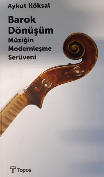 Barok Dönüşüm  Müziğin Modernleşme Serüveni
