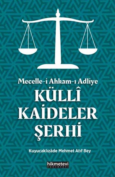 Mecellei Ahkamı Adliye Küllî Kaideler Şerhi