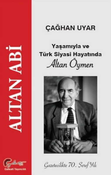 Yaşamıyla ve Türk Siyasi Hayatında Altan Öymen  Altan Abi