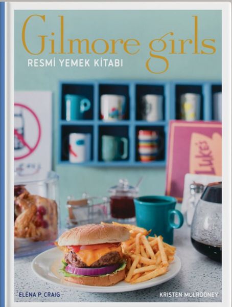 Gilmore Girls Resmi Yemek Kitabı  Ciltli