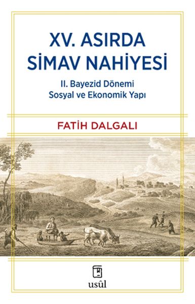 XV Asırda Simav Nahiyesi II Bayezid Dönemi Sosyal ve Ekonomik Yapı