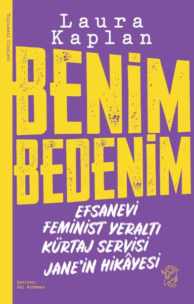 Benim Bedenim Efsanevi Feminist Yeraltı Kürtaj Servisi Jane’in Hikâyesi