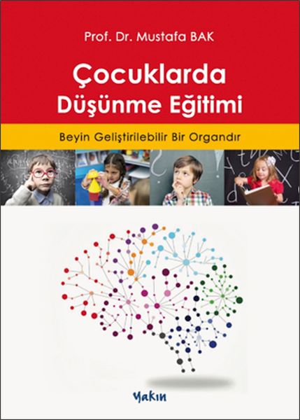 Çocuklarda Düşünme Eğitimi  Beyin Geliştirilebilir Bir Organdır