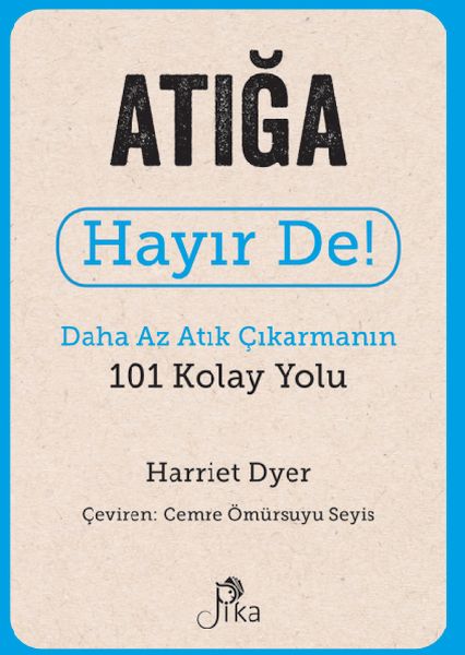 Atığa Hayır De  Daha Az Atık  Çıkarmanın 101 Kolay Yolu