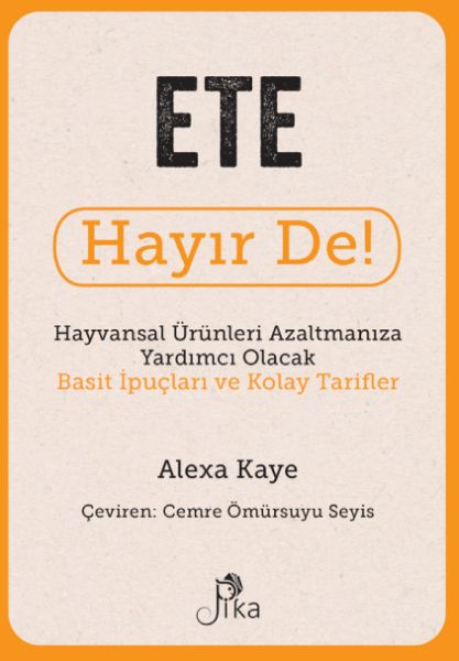 Ete Hayır De  Hayvansal  Ürünleri Azaltmanıza Yardımcı Olacak Basit  İpuçları ve Kolay Tarifler