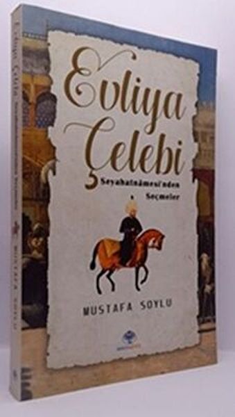 Evliya Çelebi  Seyahatnamesi`nden Seçmeler