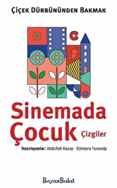 Çiçek Dürbününden Bakmak  Sinemada Çocuk Çizgiler