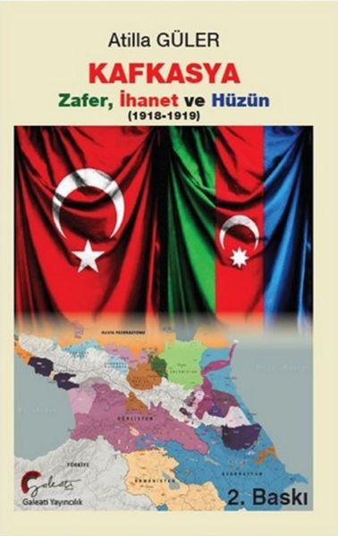 Kafkasya Zafer İhanet Ve Hüzün 19181919