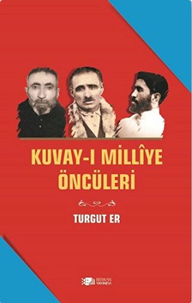 Kuvayi Milliye Öncüleri