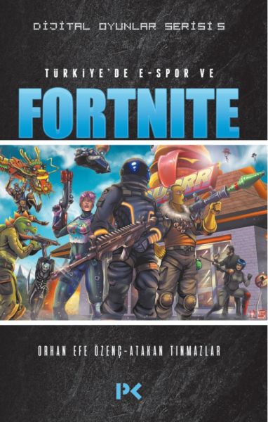 Dijital Oyunlar Serisi 5  Türkiye’de ESpor ve Fortnite