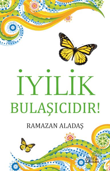 İyilik Bulaşıcıdır