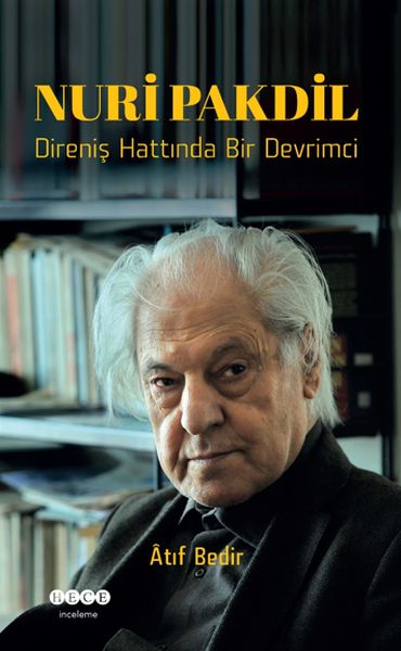 Nuri Pakdil  Direniş Hattında Bir Devrimci