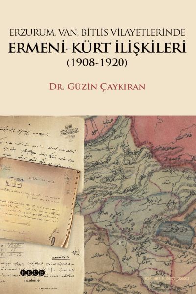 Erzurum Van Bitlis Vilayetlerinde ErmeniKürt İlişkileri 19081920
