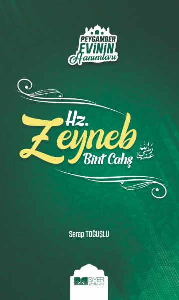 Peygamber Evinin Hanımları  Hz Zeynep Bint Cahş